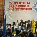 RDC : NAISSANCE DE LA COALITION ARTICLE 64, UNE NOUVELLE FORCE DE L’OPPOSITION CONTRE UN POSSIBLE 3E MANDAT DE FÉLIX TSHISEKEDI