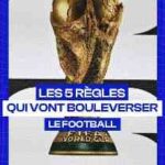 VAR RENFORCÉE, CARTONS ROUGES, PERTES DE TEMPS : LES NOUVELLES RÈGLES CHOC DE LA FIFA POUR LE MONDIAL 2026