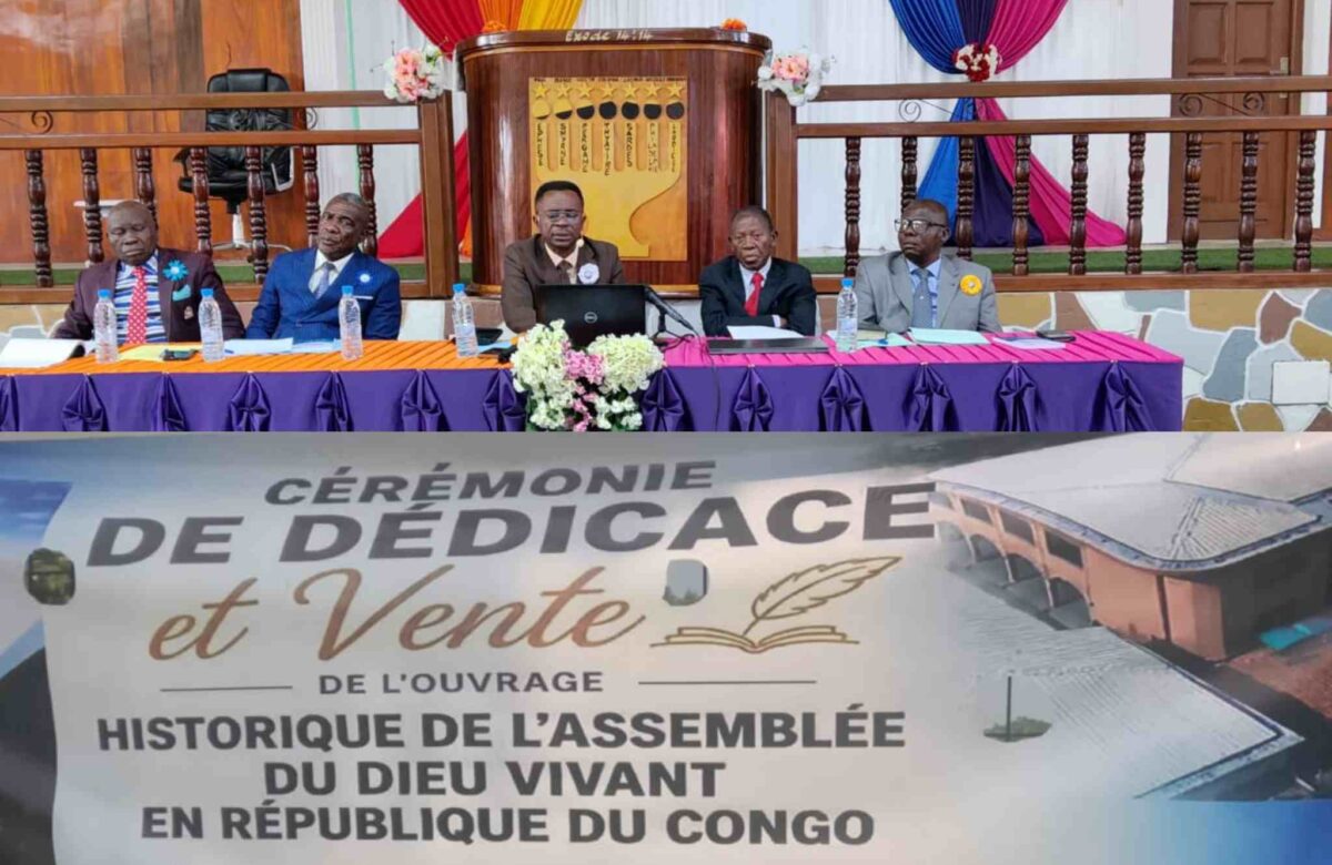 RÉPUBLIQUE DU CONGO : UN OUVRAGE INÉDIT RETRACE L&rsquo;HISTOIRE DE L&rsquo;ASSEMBLÉE DU DIEU VIVANT ET LES ORIGINES DE SON CHEMINEMENT SPIRITUEL